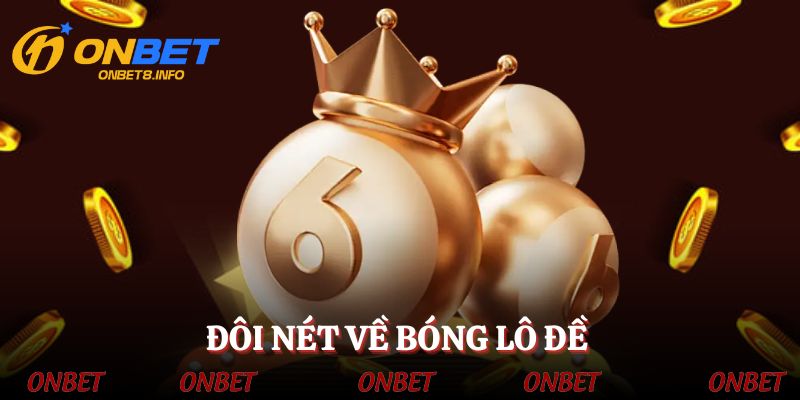 Bóng lô đề - Căn cứ dự đoán số đề chuẩn xác