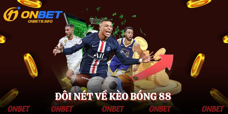 Kèo bóng 88 - Đa dạng kèo cược, cá độ hấp dẫn