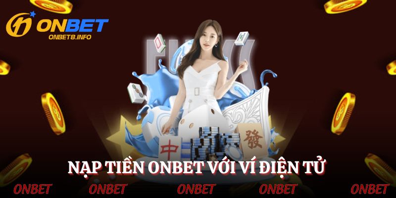 Nạp tiền ONBET tiện lợi với tiền ảo