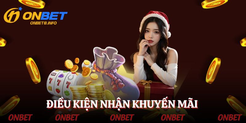 Thỏa mãn điều kiện để nhận khuyến mãi ONBET thành công