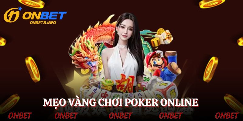 Toàn bộ mẹo vàng cho người mới khi chơi game Poker online